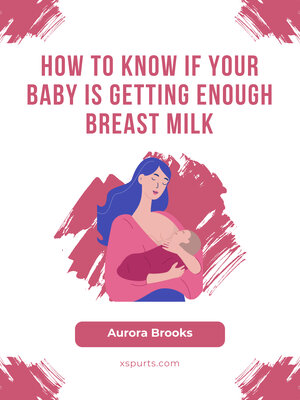cover image of How to Know if Your Baby is Getting Enough Breast Milk